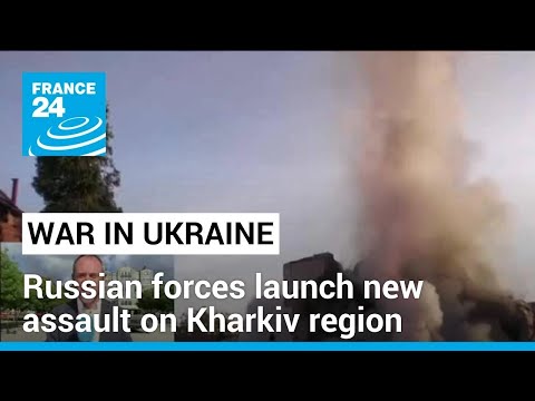 Russian forces launch new assault on Ukraine’s Kharkiv region • FRANCE 24 English [Video]