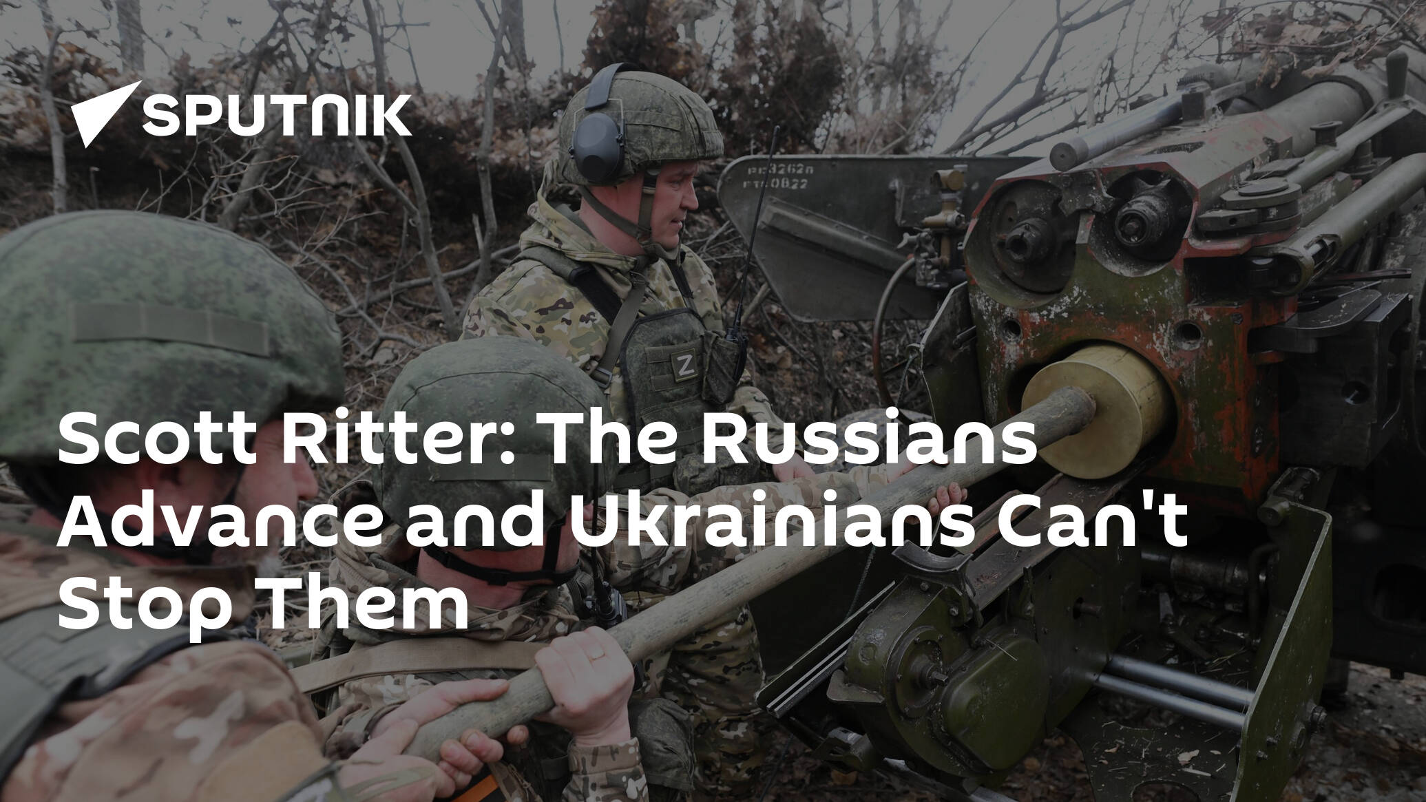 Scott Ritter: The Russians Advance and Ukrainians Can’t Stop Them [Video]