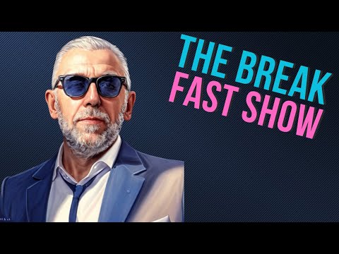 The Break Fast Show [Video]