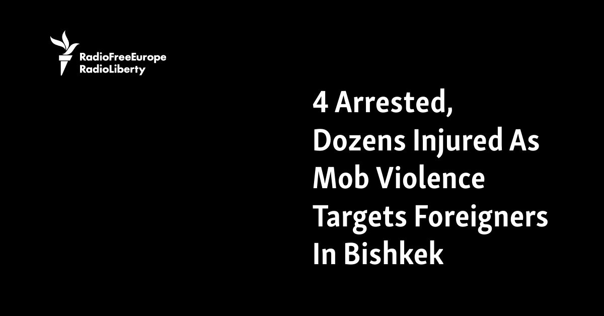4 Arrested, Dozens Injured As Mob Violence Targets Foreigners In Bishkek [Video]