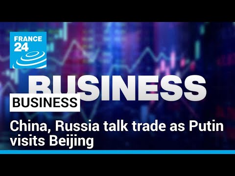 China, Russia talk trade as Putin visits Beijing • FRANCE 24 English [Video]