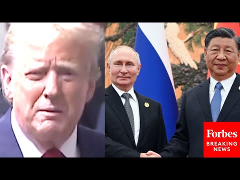 Trump Reacts To Meeting Between Xi Jinping And Vladimir Putin [Video]
